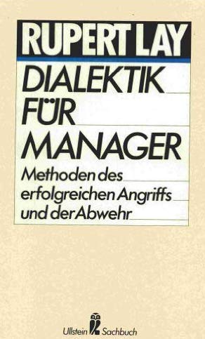 Stock image for Dialektik fr Manager. Methoden des erfolgreichen Angriffs und der Abwehr for sale by Versandantiquariat Felix Mcke