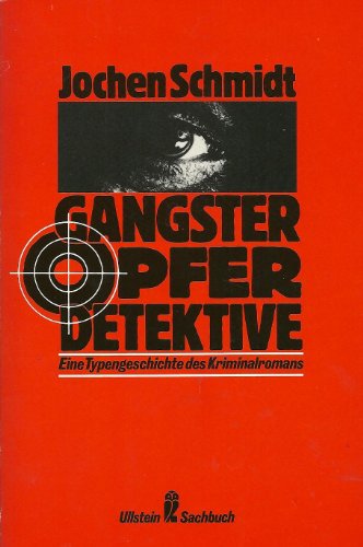 Beispielbild fr Gangster, Opfer, Detektive. Eine Typengeschichte des Kriminalromans. ( Sachbuch). zum Verkauf von medimops