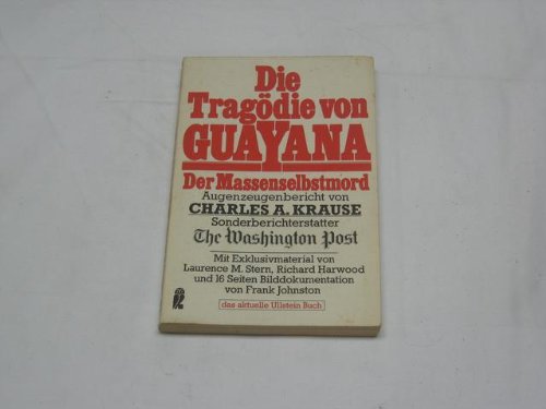 Tragödie von Guayana. Der Massenselbstmord. Augenzeugenbericht. Mit Exklusivmaterial von Laurence...