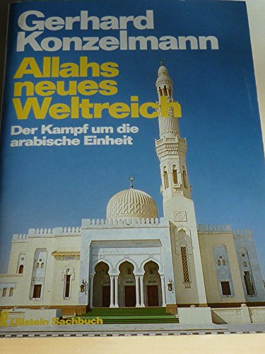 Beispielbild fr Allahs neues Weltreich. Der Kampf um die arabische Einheit. zum Verkauf von Versandantiquariat Kerzemichel