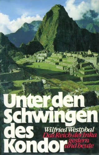 9783548345482: Unter den Schwingen des Kondor. Das Reich der Inka