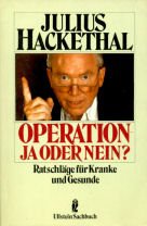 Operation - ja oder nein? : Ratschläge für Kranke u. Gesunde. Ullstein ; Nr. 34563 : Ullstein-Sac...