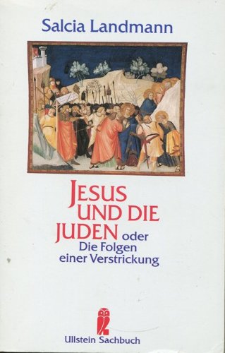 Beispielbild für Jesus und die Juden oder Die Folgen einer Verstrickung. ( Ullstein Sachbuch). zum Verkauf von medimops