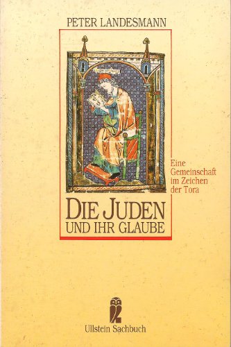 Stock image for Die Juden und ihr Glaube. Eine Gemeinschaft im Zeichen der Tora. ( Sachbuch). for sale by medimops