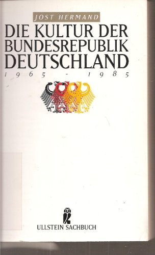 Stock image for Die Kultur der Bundesrepublik Deutschland 1965 - 1985. ( Ullstein Sachbuch). for sale by medimops