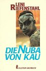 Die Nuba von Kau. - Riefenstahl, Leni