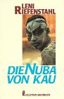 Stock image for Die Nuba von Kau. ( Ullstein Sachbuch). for sale by medimops