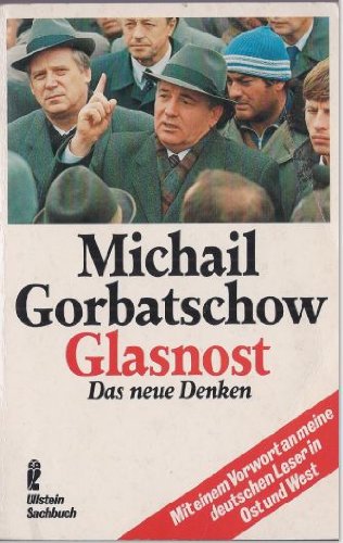 GLASNOST. das neue Denken - Gorbacev, Michail
