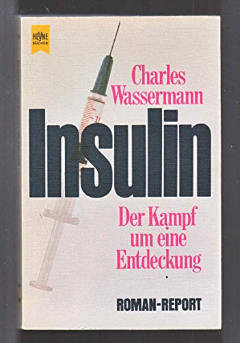 Beispielbild fr Insulin. Der Kampf um eine Entdeckung. ( Ullstein Sachbuch). zum Verkauf von medimops