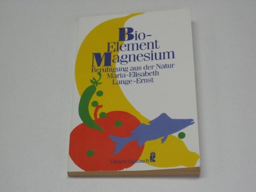 Beispielbild fr Bio- Element Magnesium. Beruhigung aus der Natur. zum Verkauf von medimops