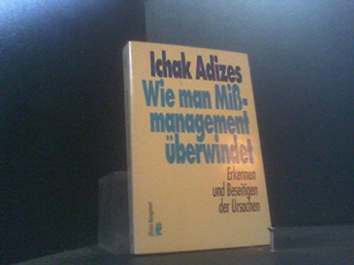 Beispielbild fr Wie man Mimanagement berwindet. Erkennen und Beseitigen der Ursachen zum Verkauf von Bernhard Kiewel Rare Books