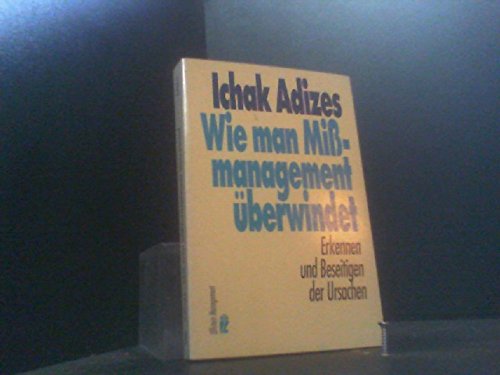 Stock image for Wie man Mißmanagement überwindet. Erkennen und Beseitigen der Ursachen. (Management). for sale by Antiquariat & Verlag Jenior