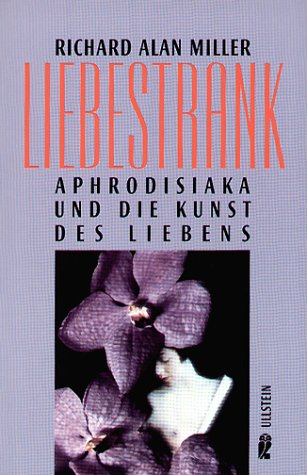 Imagen de archivo de Liebestrank. Aphrodisiaka und die Kunst des Liebens. a la venta por medimops