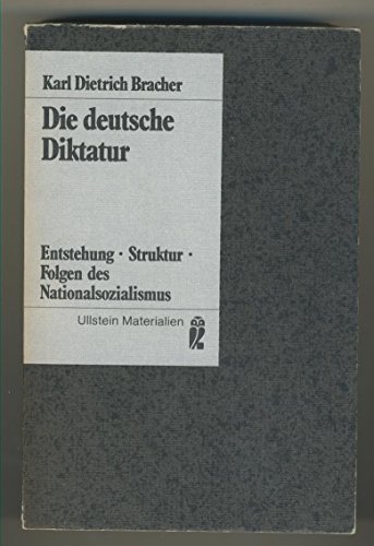 Die deutsche Diktatur. Entstehung, Struktur, Folgen des Nationalsozialismus. (= Ullstein-Bücher N...
