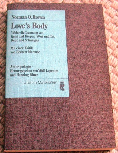 Stock image for Love's Body. Wider die Trennung von Geist und Krper, Wort und Tat, Rede und Schweigen for sale by medimops