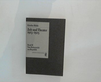 Stock image for Zeit und Theater II. Vom Kaiserreich zur Republik II. 1913 - 1925. ( Ullstein Materialien) for sale by Russell Books