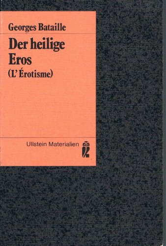 Der heilige Eros (L'Erotisme). Mit einem Entwurf zu einem Schlußkapitel. - Georges Bataille