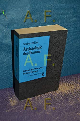 Beispielbild fr Archaeologie des Traums Versuch ueber Giovanni Battista Piranesi. Ullstein-Buch; Nr. 35110 : Ullstein-Materialien zum Verkauf von WorldofBooks