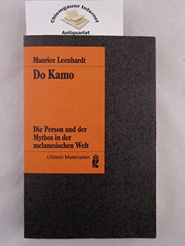 Do Kamo. Die Person und der Mythos in der melanesischen Welt. Vorw. von Maria Isaura Pereira de Queiroz. Übers. von Eva Brückner-Pfaffenberger. Ullstein Nr. 35185 : Ullstein-Materialien. - Leenhardt, Maurice