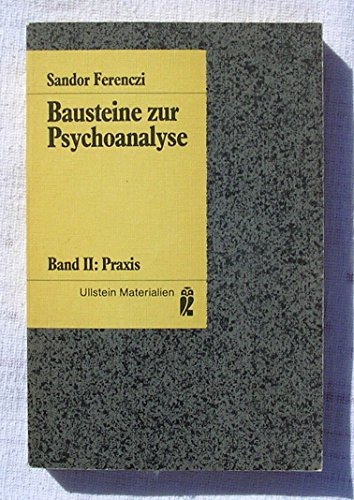 Imagen de archivo de Bausteine zur Psychoanalyse II. Praxis. ( Ullstein Materialien). a la venta por medimops