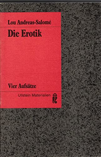 Die Erotik : 4 Aufsätze. Ullstein ; Nr. 35213 : Ullstein-Materialien. - Andreas-Salome, Lou