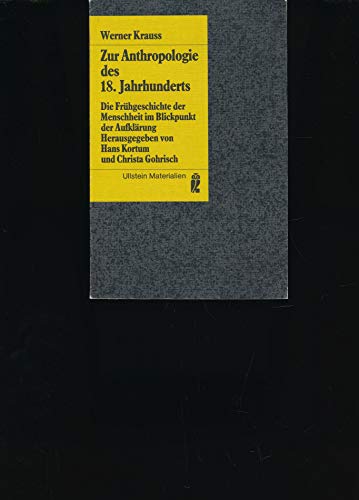 Beispielbild fr Zur Anthropologie des 18. Jahrhunderts. Die Frhgeschichte der Menscheit im Blickpunkt der Aufklrung. Herausgegeben von Hans Kortum und Christa Gohrisch. zum Verkauf von Antiquariat & Verlag Jenior