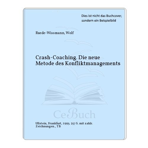 Beispielbild fr Crash- Coaching. Die neue Methode des Konfliktmanagements. ( Management). zum Verkauf von medimops