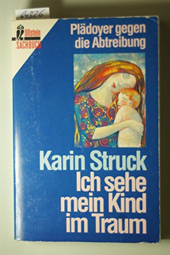 Stock image for Ich sehe mein Kind im Traum. Pldoyer gegen die Abtreibung. ( Sachbuch). for sale by medimops