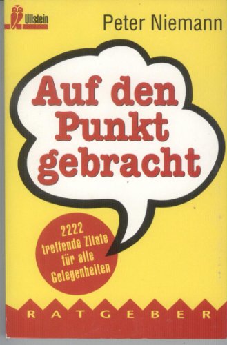 Beispielbild fr Auf den Punkt gebracht - 2222 treffende Zitate fr alle Gelegenheiten zum Verkauf von Buch et cetera Antiquariatsbuchhandel