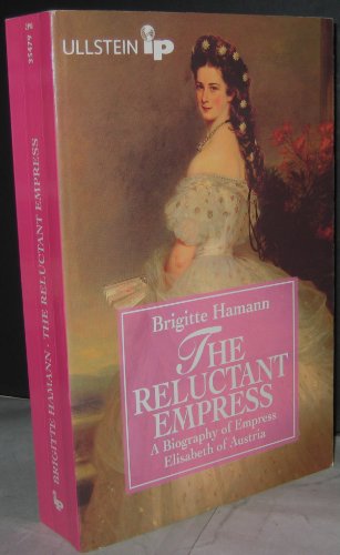 9783548354798: The Reluctant Empress: A Biography of Empress Elisabeth of Austria