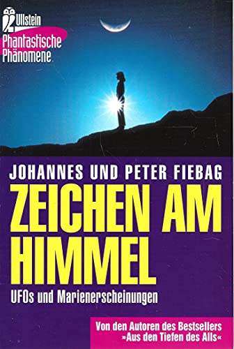 Zeichen am Himmel. UFOs und Marienerscheinungen.