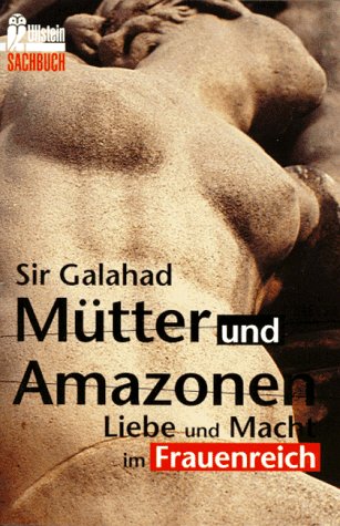 Imagen de archivo de Mtter und Amazonen. Liebe und Macht im Frauenreich. a la venta por medimops