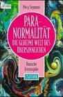Imagen de archivo de Paranormalitt. Die geheime Welt des bersinnlichen. a la venta por Leserstrahl  (Preise inkl. MwSt.)