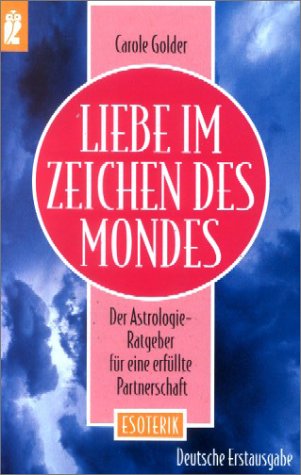 Stock image for Liebe im Zeichen des Mondes. Der Astrologie- Ratgeber fr eine erfllte Partnerschaft. for sale by medimops