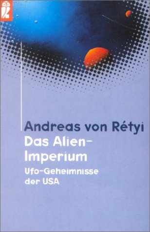 Beispielbild fr Das Alien- Imperium. Ufo- Geheimnisse der USA. zum Verkauf von medimops