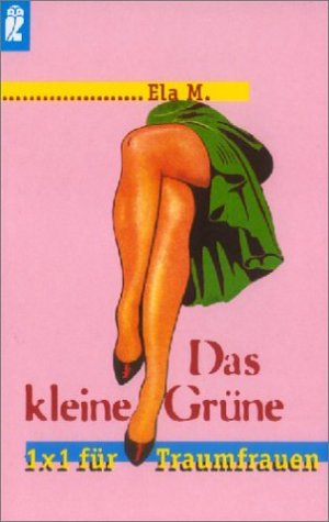 9783548356976: Das kleine Grne. 1 x 1 fr Traumfrauen