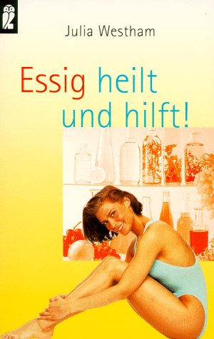 Essig heilt und hilft!