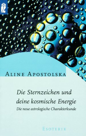 Stock image for Die Sternzeichen und deine kosmische Energie - die neue astrologische Charakterkunde for sale by 3 Mile Island