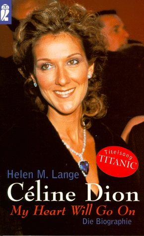 Stock image for Celine Dion. My Heart Will Go On. Die Biographie. for sale by ThriftBooks-Atlanta