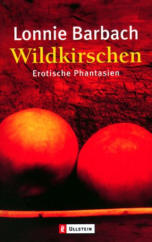 Wildkirschen. Erotische Phantasien. (9783548358352) by Barbach, Lonnie