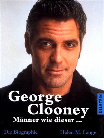 Stock image for George Clooney. Mnner wie dieser.Die Biographie for sale by Kultgut