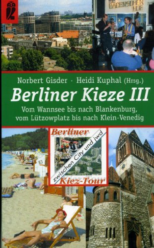 Beispielbild fr Berliner Kieze Vom Wannsee bis nach Blankenburg von Ltzowplatz bis nach Klein-Venedig zum Verkauf von der buecherjaeger antiquarischer Buchandel & Bchersuchdienst