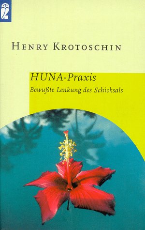 9783548358963: Huna- Praxis. Bewute Lenkung des Schicksals.