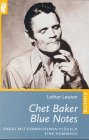 Stock image for Chet Baker. Blue Notes. Engel mit gebrochenen Flgeln. Eine Hommage. for sale by medimops