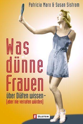 Beispielbild fr Was dnne Frauen ber Diten wissen - aber nie verraten wrden! zum Verkauf von medimops