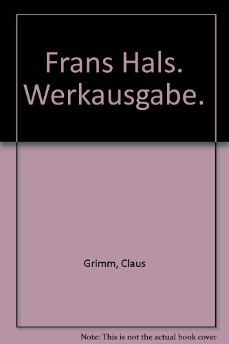 9783548360409: Frans Hals. Werkausgabe. - Grimm, Claus