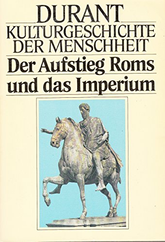 Beispielbild fr Kulturgeschichte der Menschheit IV. Der Aufstieg Roms und das Imperium. zum Verkauf von medimops