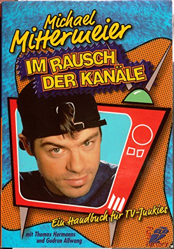 Imagen de archivo de Im Rausch der Kanäle. Ein Handbuch für TV- Junkies. (German Edition) a la venta por HPB-Red