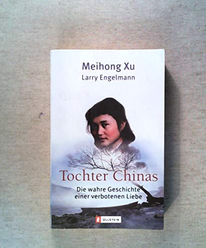 9783548362397: Tochter Chinas: Die wahre Geschichte einer verbotenen Liebe