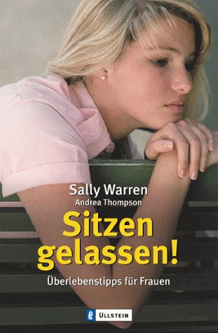 9783548362410: Sitzen gelassen. œberlebenstipps fr Frauen.